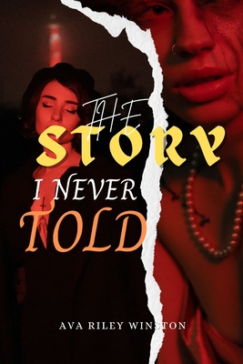The Story I Never Told - Riley Winstom, Ava
