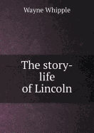 The Story-Life of Lincoln