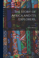 The Story of Africa and Its Explorers; v.4