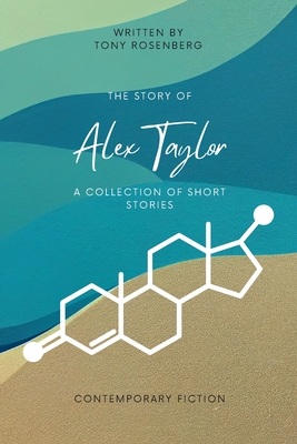 The Story of Alex Taylor - Rosenberg, Tony