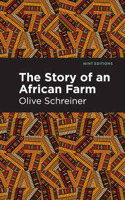 The Story of an African Farm - Schreiner, Olive, and Editions, Mint (Contributions by)