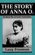 The Story of Anna O. - The Woman Who Led Freud to Psychoanalysis