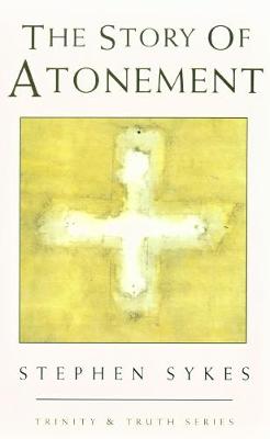 The Story of Atonement - Sykes, Stephen