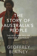 The Story of Australia's People Vol. I: The Rise and Fall of Ancient Australia