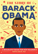 The Story of Barack Obama: An Inspiring Biography for Young Readers