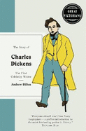 The Story of Charles Dickens: The first celebrity writer