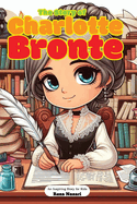 The Story of Charlotte Bronte: An Inspiring Story for Kids