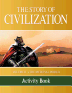 The Story of Civilization: Volume II - The Medieval World Activity Book