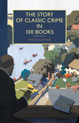 The Story of Classic Crime in 100 Books - Edwards, Martin