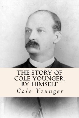 The Story of Cole Younger, by Himself - Younger, Cole
