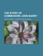 The Story of Commodore John Barry