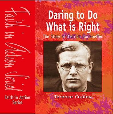 The Story of Dietrich Bonhoeffer - Copley, Terence