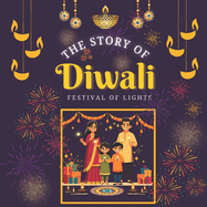 The Story of Diwali: Children's Illustrated Storybook