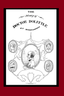 The Story of Doctor Dolittle (Illustrated): Book 1 of the Doctor Dolittle Series