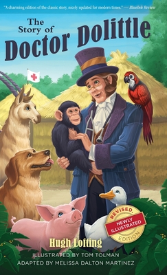 The Story of Doctor Dolittle, Revised, Newly Illustrated Edition - Lofting, Hugh, and Martinez, Melissa Dalton (Adapted by)