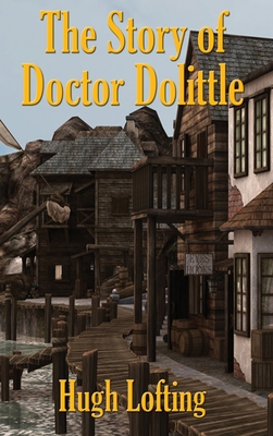 The Story of Doctor Dolittle - Lofting, Hugh