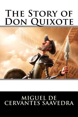 The Story of Don Quixote - Clayton Edwards, and Miguel De Cervantes Saavedra