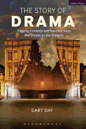 The Story of Drama: Tragedy, Comedy and Sacrifice from the Greeks to the Present