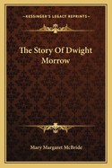 The Story Of Dwight Morrow