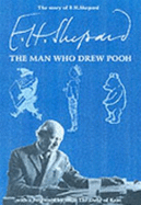 The Story of E. H. Shepard: The Man Who Drew Pooh - Chandler, Arthur B