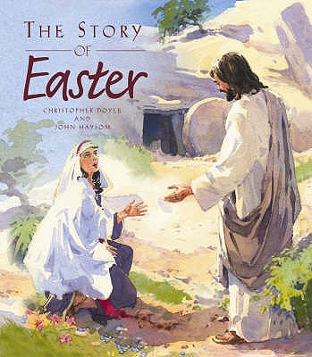 The Story of Easter - Doyle, Christopher