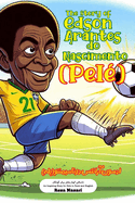 The Story of Edson Arantes do Nascimento (Pele ): An Inspiring Story for Kids in Farsi and English