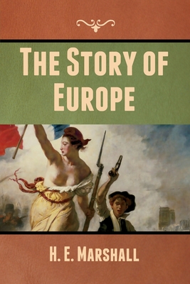 The Story of Europe - Marshall, H E