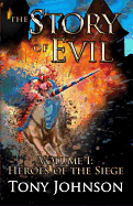 The Story of Evil - Volume I: Heroes of the Siege