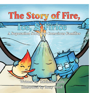 The Story of Fire, Ice & Firice: A Separation & Divorce Story for Conscious Families