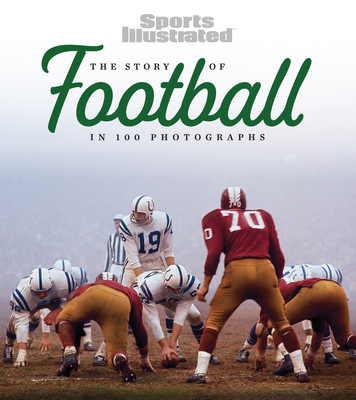 The Story of Football in 100 Photographs - Sports Illustrated