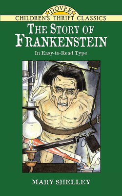 The Story of Frankenstein - Shelley, Mary