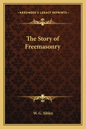 The Story of Freemasonry