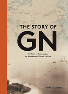 The Story of Gn: 150 Years in Technology, Big Business and Global Politics