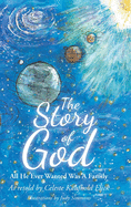 The Story of God: All He Ever Wanted Was A Family