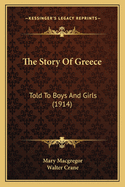 The Story Of Greece: Told To Boys And Girls (1914)