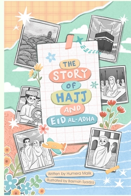 The Story of Hajj and Eid Al-Adha - Syadza, Basmah, and Malik, Humera