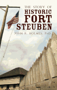 The Story of Historic Fort Steuben