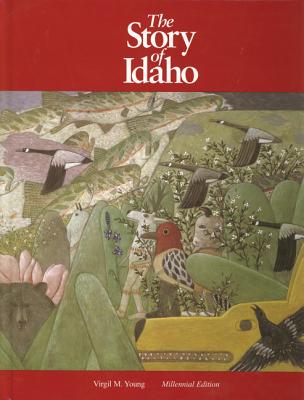 The Story of Idaho - Young, Virgil M