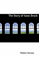 The Story of Isaac Brock - Nursey, Walter R