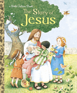 The Story of Jesus: A Christian Easter Book for Kids