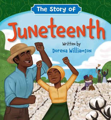 The Story of Juneteenth - Williamson, Dorena