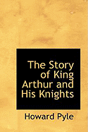 The Story of King Arthur and His Knights