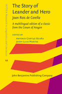 The Story of Leander and Hero, by Joan Rois de Corella: A Multilingual Edition of a Classic from the Crown of Aragon