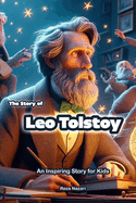 The Story of Leo Tolstoy: An Inspiring Story for Kids