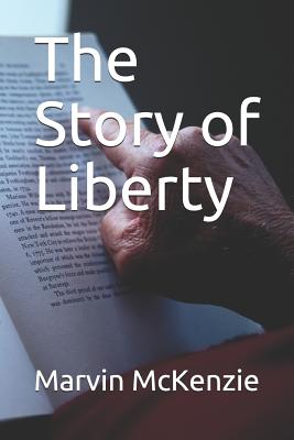 The Story of Liberty - McKenzie, Marvin