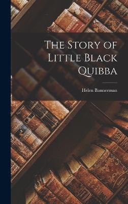 The Story of Little Black Quibba - Bannerman, Helen
