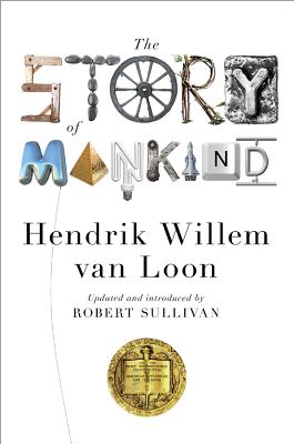 The Story of Mankind - Van Loon, Hendrik Willem, and Sullivan, Robert, and Merriman, John