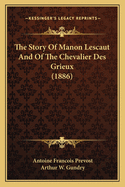 The Story of Manon Lescaut and of the Chevalier Des Grieux (1886)