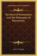 The Story Of Mormonism And The Philosophy Of Mormonism