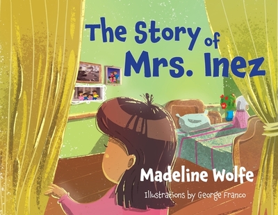 The Story of Mrs. Inez - Wolfe, Madeline